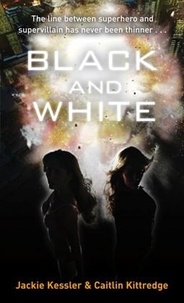 Jackie Kessler et Caitlin Kittredge - Black And White - Number 1 in series.