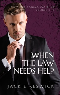  Jackie Keswick - When the Law Needs Help - Dwight &amp; Conrad Casefiles, #1.