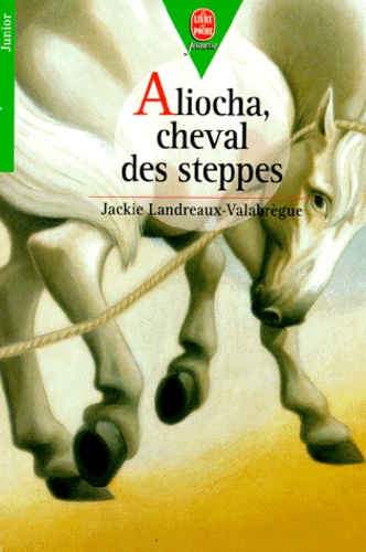 Jackie Landreaux-Valabrègue - Aliocha, cheval des steppes.