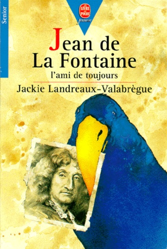 Jackie Landreaux-Valabrègue - Jean de La Fontaine - L'ami de toujours.