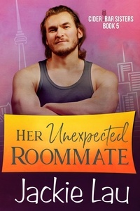  Jackie Lau - Her Unexpected Roommate - Cider Bar Sisters, #5.