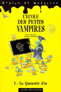 Jackie Niebisch - L'Ecole Des Petits Vampires Tome 1 : La Quenotte D'Or.