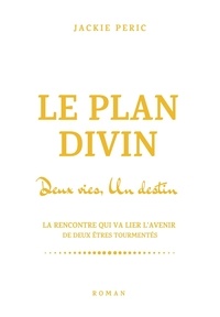 Jackie Péric - Le Plan divin - Deux vies, Un destin.