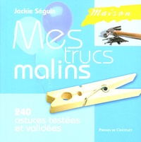 Jackie Séguin - Maison - Mes trucs malins.