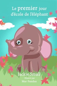 Le premier jour d’école de l’éléphant