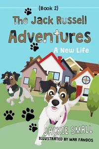 The Jack Russell Adventures (Book 2): A New Life
