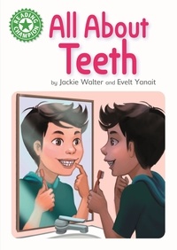 Jackie Walter et Evelt Yanait - All About Teeth - Independent Reading Green 5 Non-fiction.
