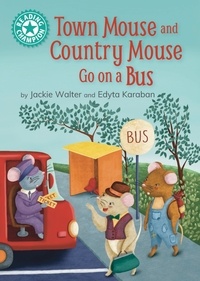 Jackie Walter et Edyta Karaban - Town Mouse and Country Mouse Go on a Bus - Independent Reading Turquoise 7.