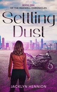  Jacklyn Hennion - Settling Dust - The Maxwell Chronicles, #1.