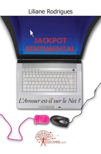 Liliane Rodrigues - Jackpot sentimental - L'Amour est-il sur le net?.