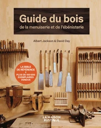 Guide du bois, de la menuiserie et de l'ébénisterie