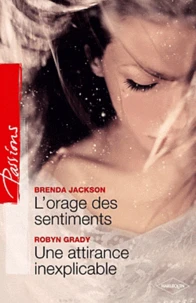 L'orage des sentiments ; Une attirance inexplicable