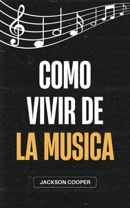 Como Vivir de la Musica