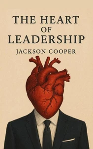 The Heart of Leadership