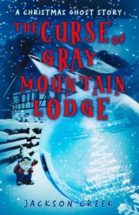 The Curse of Gray Mountain Lodge