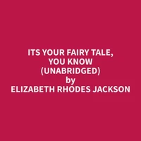 Its Your Fairy Tale, You Know (Unabridged)