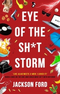 Jackson Ford - Eye of the Sh*t Storm - A Frost Files novel.