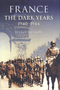 France. The Dark Years 1940-1944