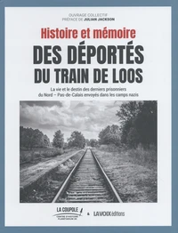 Histoire et mémoire des déportés du train de Loos