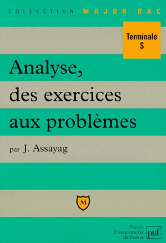 Jacky Assayag - Analyse, des exercices aux problèmes - [terminale S.