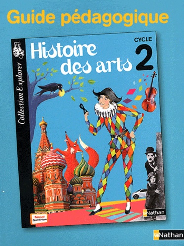 Jacky Biville et Christian Demongin - Histoire des arts Cycle 2 - Guide pédagogique.