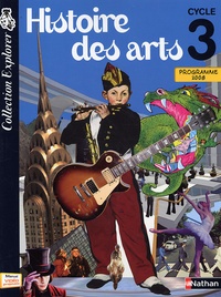 Jacky Biville et Christian Demongin - Histoire des arts Cycle 3 - Livre de l'élève.