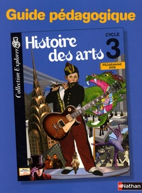 Jacky Biville et Christian Demongin - Histoire des arts Cycle 3 - Guide pédagogique.