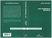 Jacky Bourillon - Les criminels sexuels - Études psychanalytiques.