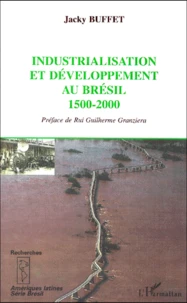 Industrialisation Et Developpement Au Bresil 1500-2000