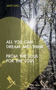 Jacky Carll - All you can dream and think - From the soul for the soul.