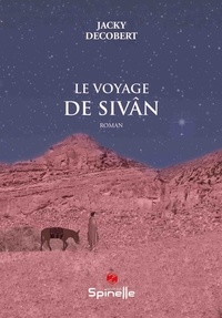 Jacky Decobert - Le voyage de Sivân.