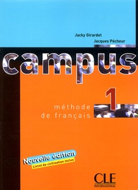 Jacky Girardet et Jacques Pécheur - Campus 1 Méthode de Français - Nouvelle édition avec un Livret de civilisation inclus.