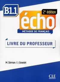 Jacky Girardet et Martine Stirman - METHODE ECHO  : Écho - Niveau B1.1 - Guide pédagogique - Ebook - 2ème édition.