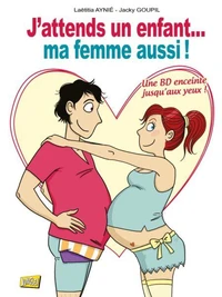 J'attends un enfant... ma femme aussi !