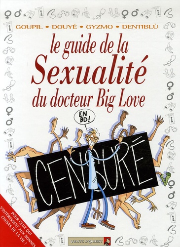 Jacky Goupil et Sylvia Douyé - Le guide de la Sexualité du docteur Big Love.