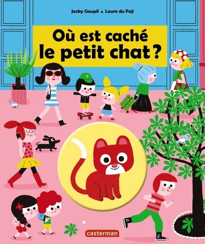 Jacky Goupil et Laure Du Faÿ - Où est caché le petit chat ?.