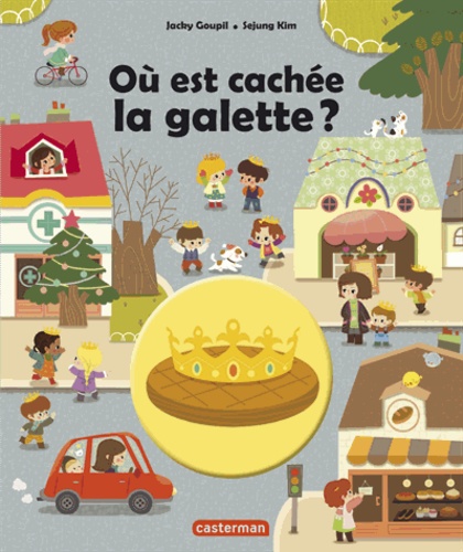 Jacky Goupil et Sejung Kim - Où est cachée la galette ?.