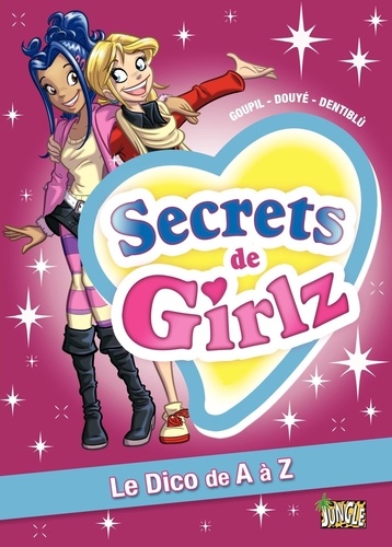 Secrets de Girlz. Le Dico de A à Z