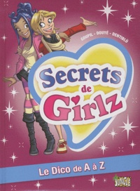 Jacky Goupil et Sylvia Douyé - Secrets de Girlz - Le Dico de A à Z.