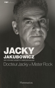 Jacky Jakubowicz - Docteur Jacky et Mister Rock.