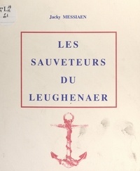 Jacky Messiaen - Les sauveteurs du Leughenaer.