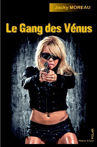 Jacky Moreau - Le gang des Vénus.
