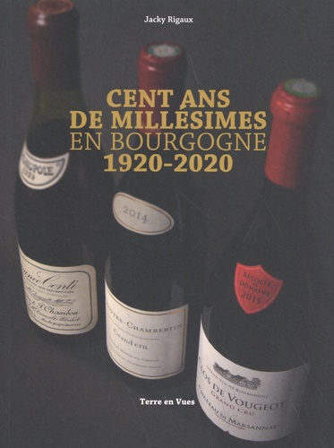 Cent ans de millésimes en Bourgogne 1920-2020