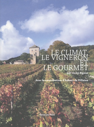 Le climat, le vigneron et le gourmet