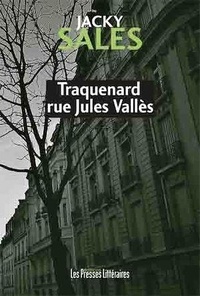 Jacky Sales - Traquenard rue Jules Vallès.