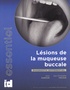 Jacky Samson et Jean-Christophe Fricain - Lésions de la muqueuse buccale - Diagnostic différentiel.
