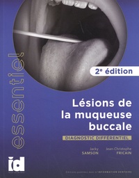 Jacky Samson et Jean-Christophe Fricain - Lésions de la muqueuse buccale - Diagnostic différentiel.