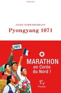 Livres en ligne téléchargement gratuit pdf Pyongyang 1071 9782375020807 CHM FB2 par Jacky Schwartzmann