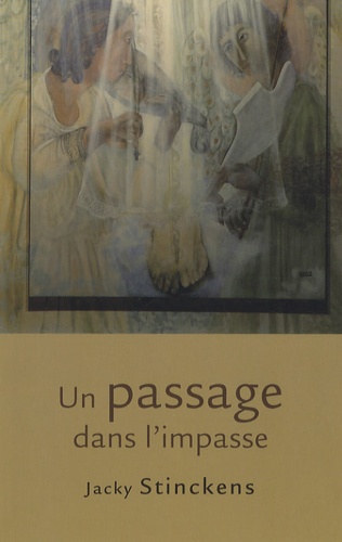 Jacky Stinckens - Un passage dans l'impasse.