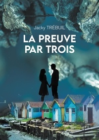 Jacky Trébuil - La preuve par trois.